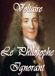 Voltaire - Le philosophe ignorant