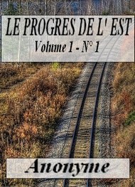 Anonyme - Le Progrès de l'Est-Volume 1 Numéro 1