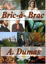 Alexandre Dumas - Bric à Brac 1