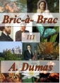 Alexandre Dumas: BRIC à BRAC 3