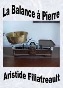 Aristide Filiatreault: La Balance à Pierre