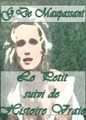 guy-de-maupassant-le-petit-suivi-de-histoire-vraie