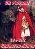 charles perrault: Le Petit Chaperon Rouge Version 2