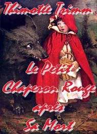 Thimothée Trimm - Le Petit Chaperon Rouge après sa Mort