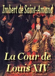 Illustration: La Cour de Louis XIV - Imbert Saint amand