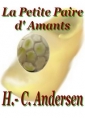 Hans Christian Andersen: La Petite Paire d' Amants