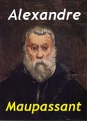 Guy de Maupassant: Alexandre