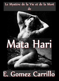 E. gomez Carrillo - Mata Hari (Le Mystère de la Vie et de la Mort de)
