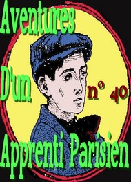 Illustration: Aventures d'un Apprenti Parisien Episode 40 - Arnould Galopin