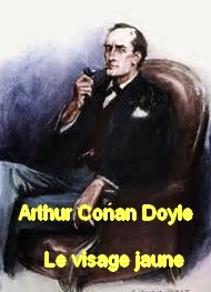 Arthur Conan Doyle - Le visage jaune