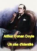 Arthur Conan Doyle: Un cas d'identité