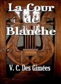 Victorine Collin des gimées: La Cour de Blanche