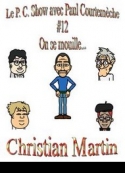 christian-martin-le-p-c--show-avec-paul-courtemeche-12-on-se-mouille---