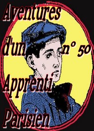 Arnould Galopin - Aventures d'un Apprenti Parisien Episode 50