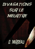 Octave Mirbeau: Divagations sur le Meurtre