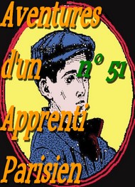 Illustration: Aventures d'un Apprenti Parisien Episode 51 - Arnould Galopin
