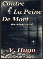 Victor Hugo: Hugo contre la peine de mort