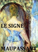 Guy de Maupassant: Le Signe