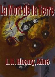 Joseph  henry Rosny_aîné - La Mort de la Terre