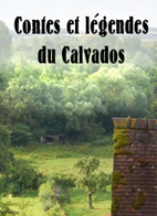 F. De bigorre - Contes et légendes du Calvados. Le pommier du coin