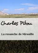 Charles Pitou: La revanche de Mirouille