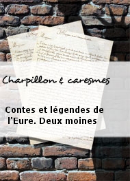 Charpillon & caresmes - Contes et légendes de l'Eure. La libération miraculeuse