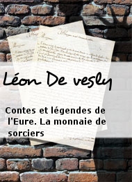 Léon De vesly - Contes et légendes de l'Eure. La monnaie de sorciers