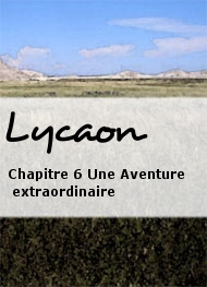 Lycaon - Chapitre 6 Une Aventure extraordinaire