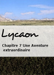 Lycaon - Chapitre 7 Une Aventure extraordinaire