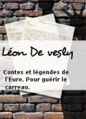 leon-de-vesly-contes-et-legendes-de-leure--pour-guerir-le-carreau-