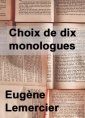 Eugène Lemercier: Choix de dix monologues