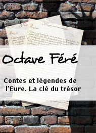 Octave Féré - Contes et légendes de l'Eure. La clé du trésor