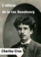 Livre audio: Charles Cros - L'affaire de la rue Beaubourg