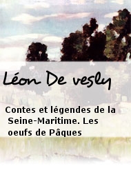 Illustration: Contes et légendes de la Seine-Maritime. Les oeufs de Pâques - Léon De vesly