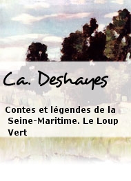 Illustration: Contes et légendes de la Seine-Maritime. Le Loup Vert - C.a. Deshayes