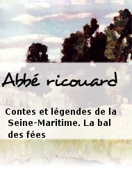 Abbé ricouard - Contes et légendes de la Seine-Maritime. La bal des fées