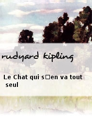 rudyard kipling - Le Chat qui s'en va tout seul