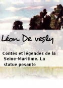 leon-de-vesly-contes-et-legendes-de-la-seine-maritime--la-statue-pesante