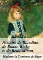 Comtesse de ségur: Histoire de Blondine, de Bonne-Biche et de Beau-minon