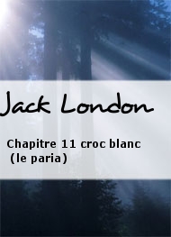 Jack London - Chapitre 11 croc blanc (le paria)