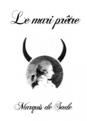 Marquis de Sade: Le mari prêtre