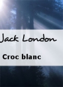 Jack London: Croc blanc