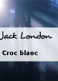 Jack London - Croc blanc