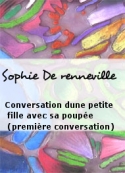 Sophie De renneville: Conversation dune petite fille avec sa poupée (première conversation)