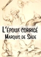 Marquis de Sade: L'époux corrigé