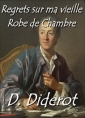 Denis Diderot: Regrets sur ma vieille Robe de Chambre