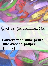 Sophie De renneville - Conversation dune petite fille avec sa poupée (lucile)