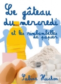 Sabine Huchon: Le gâteau du mercredi et les ribambelles de papier