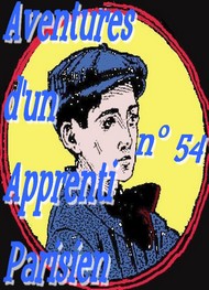 Arnould Galopin - Aventures d un Apprenti Parisien Episode 54