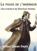 Arthur Conan Doyle: Le pouce de l'ingénieur